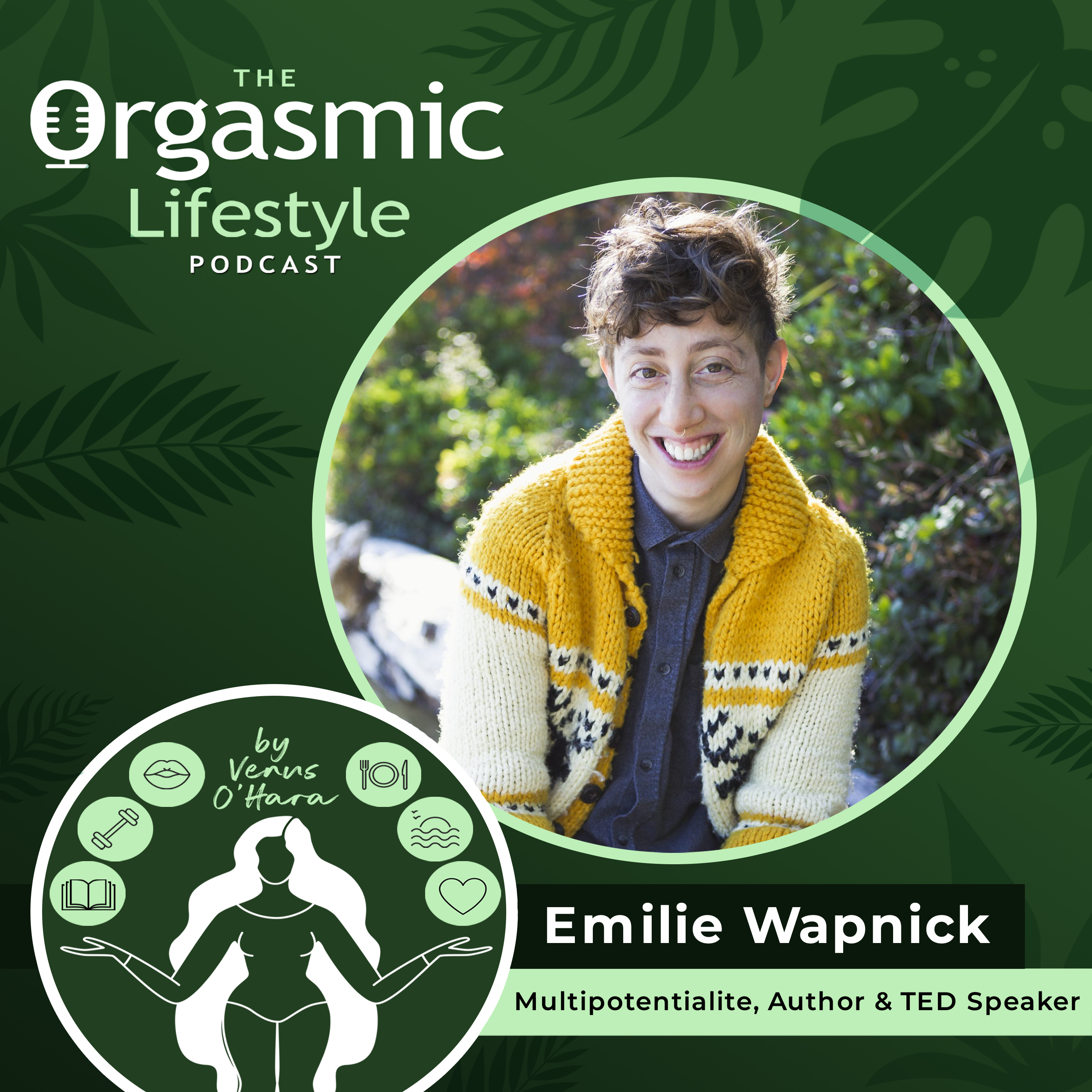 027 How to Be Everything with Emilie Wapnick. Multipotentialites, Success and Designing the Perfect Career