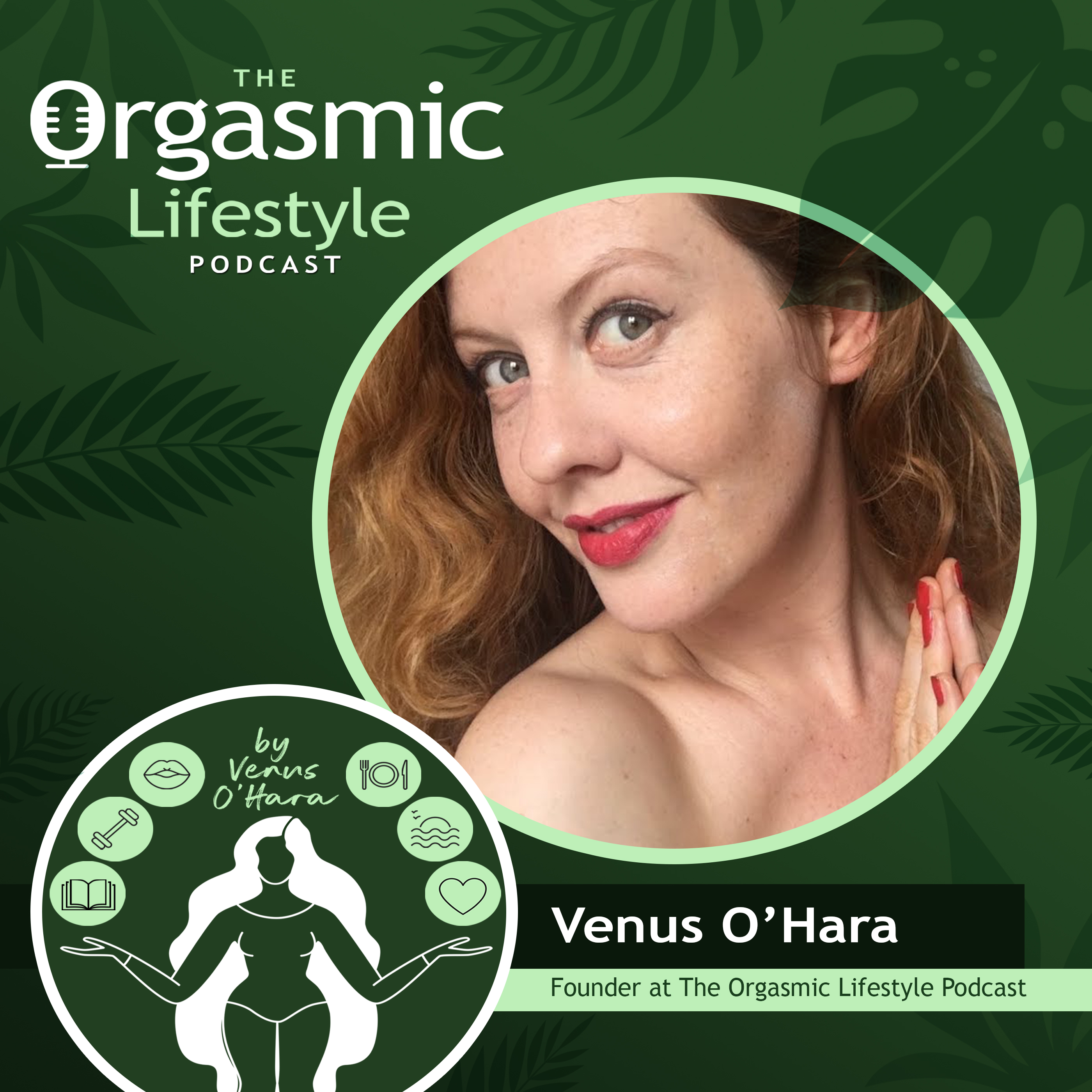 The Orgasmic Lifestyle Podcast by Venus O\'Hara