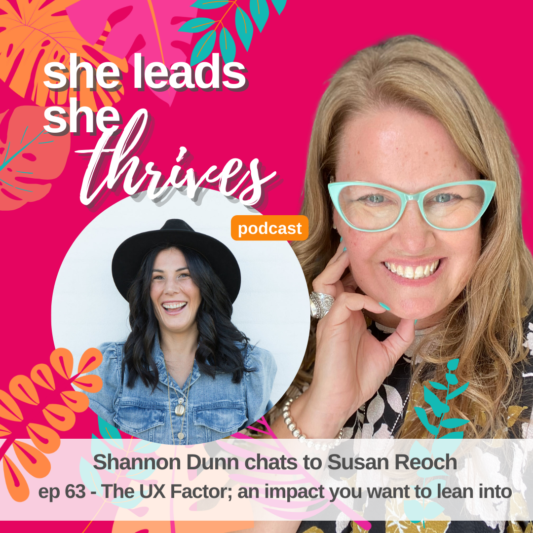 Ep63 - The UX Factor; an impact you want to lean into w/ Susan Reoch