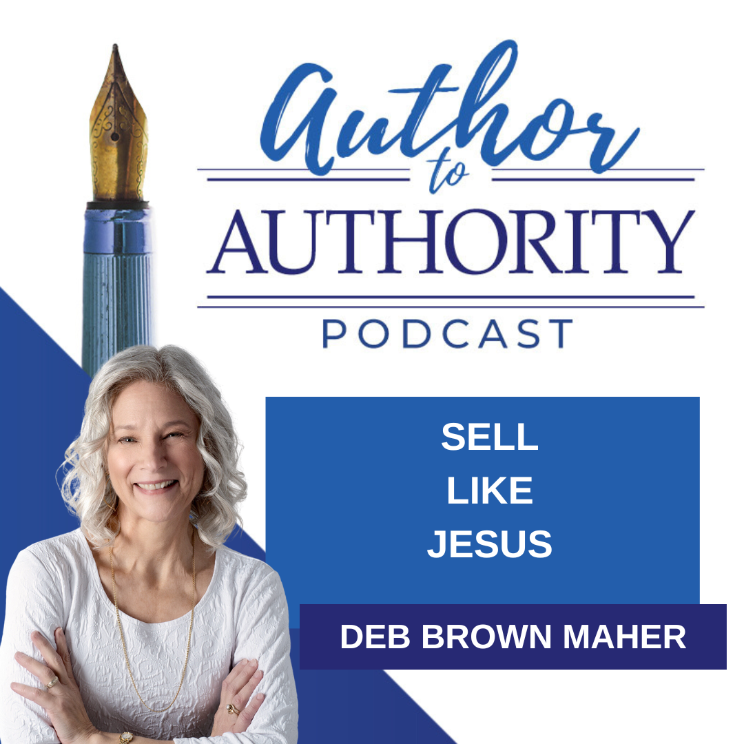 Ep 432 - Sell Like Jesus With Deb Brown Maher