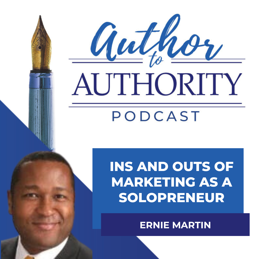 Ep 528 - Ins and Outs of Marketing As A Solopreneur with Ernie Martin