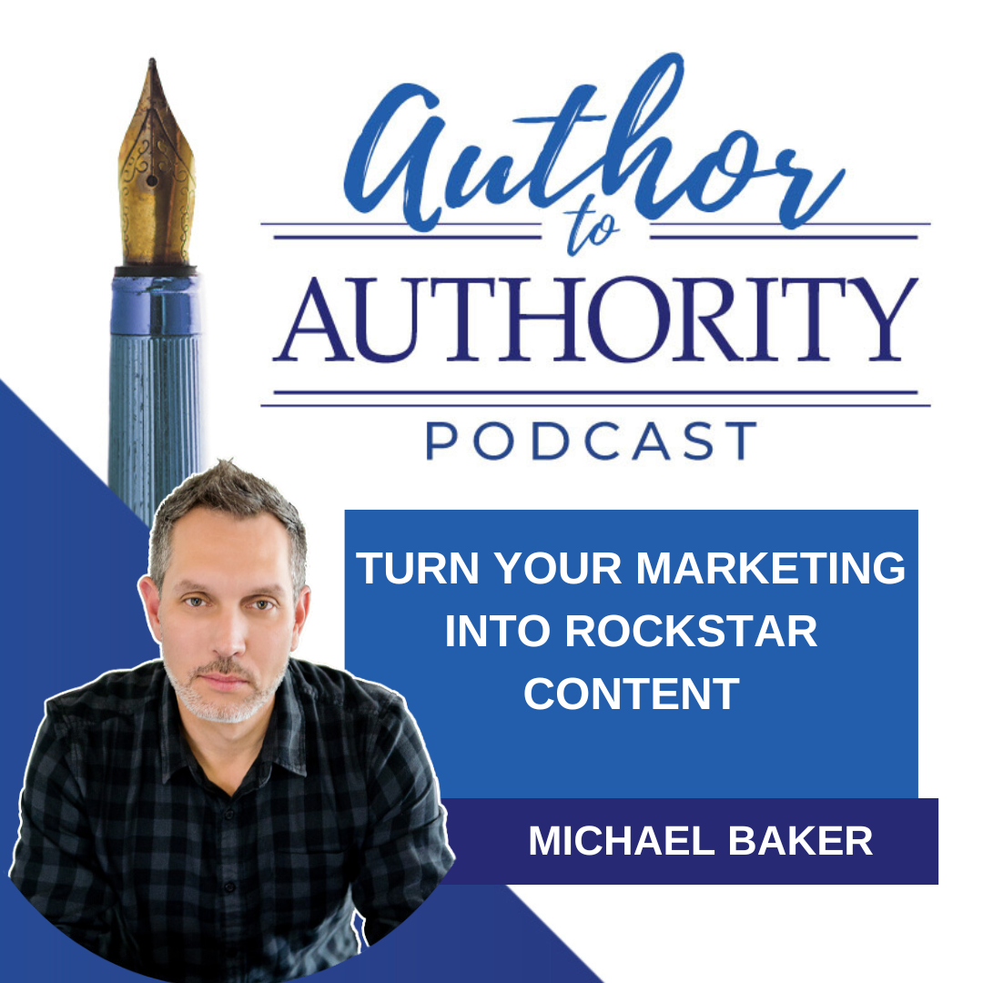 Ep 431 - Turn Your Marketing Into Rockstar Content With Michael Baker