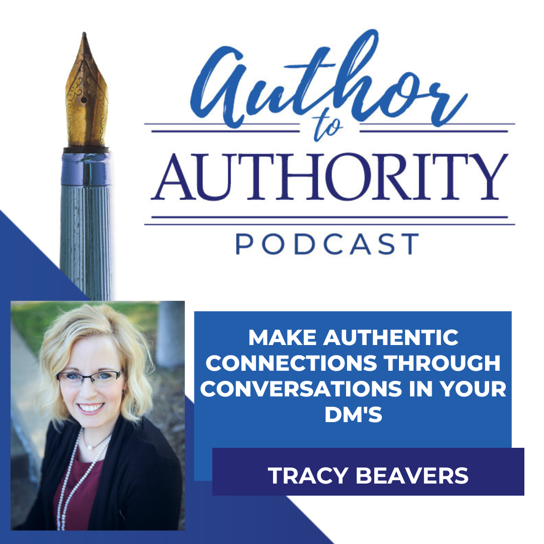 Ep 527 - How To Create Authentic Connections Through Conversations In The DM’s That Lead To Income Growth? With Tracy Beavers