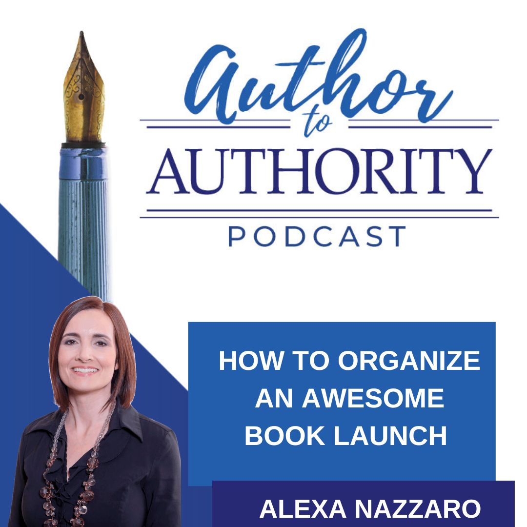Ep 467 - How to Organize an Awesome Book Launch with Alexa Nazzaro