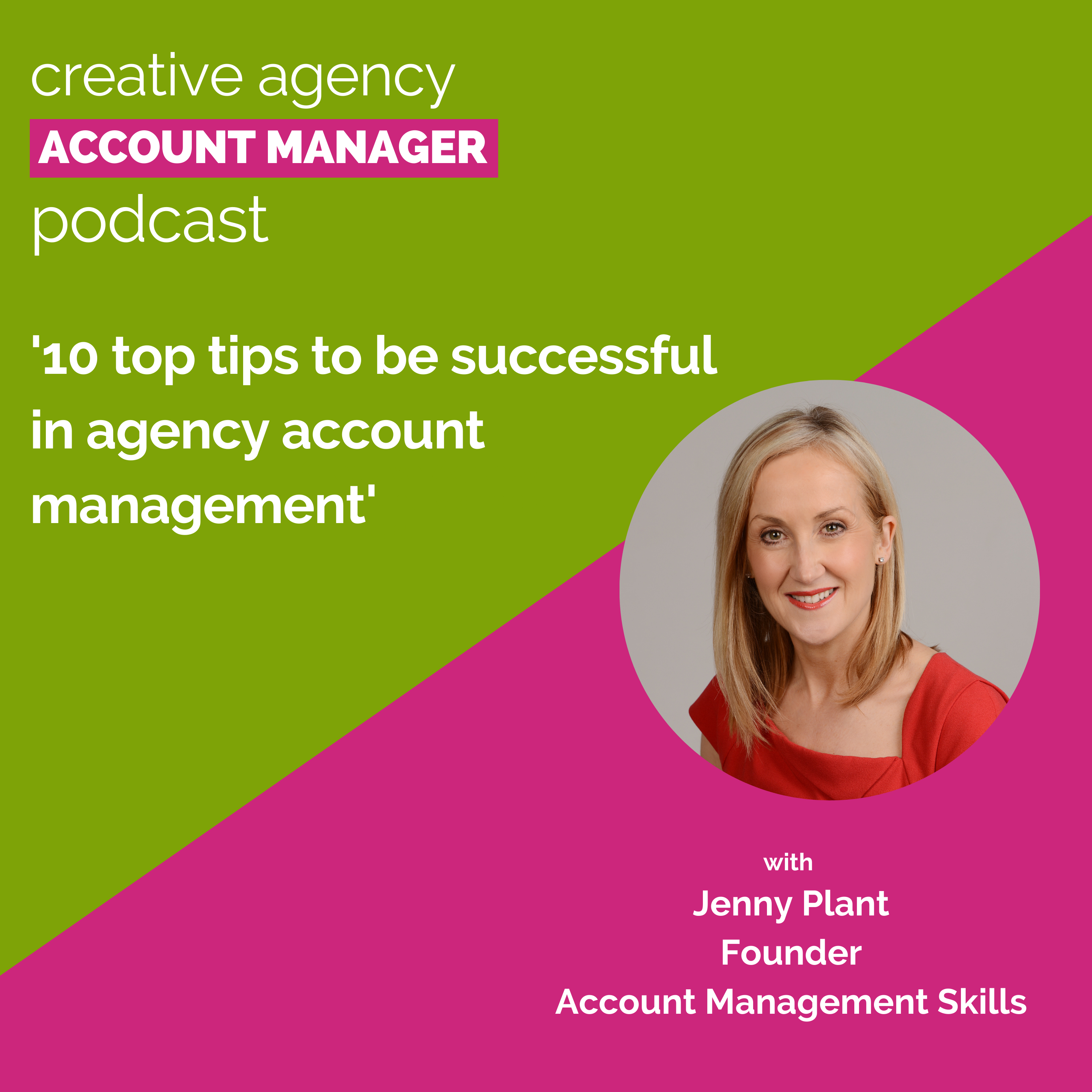 10 top tips to be successful in agency account management, with Jenny Plant