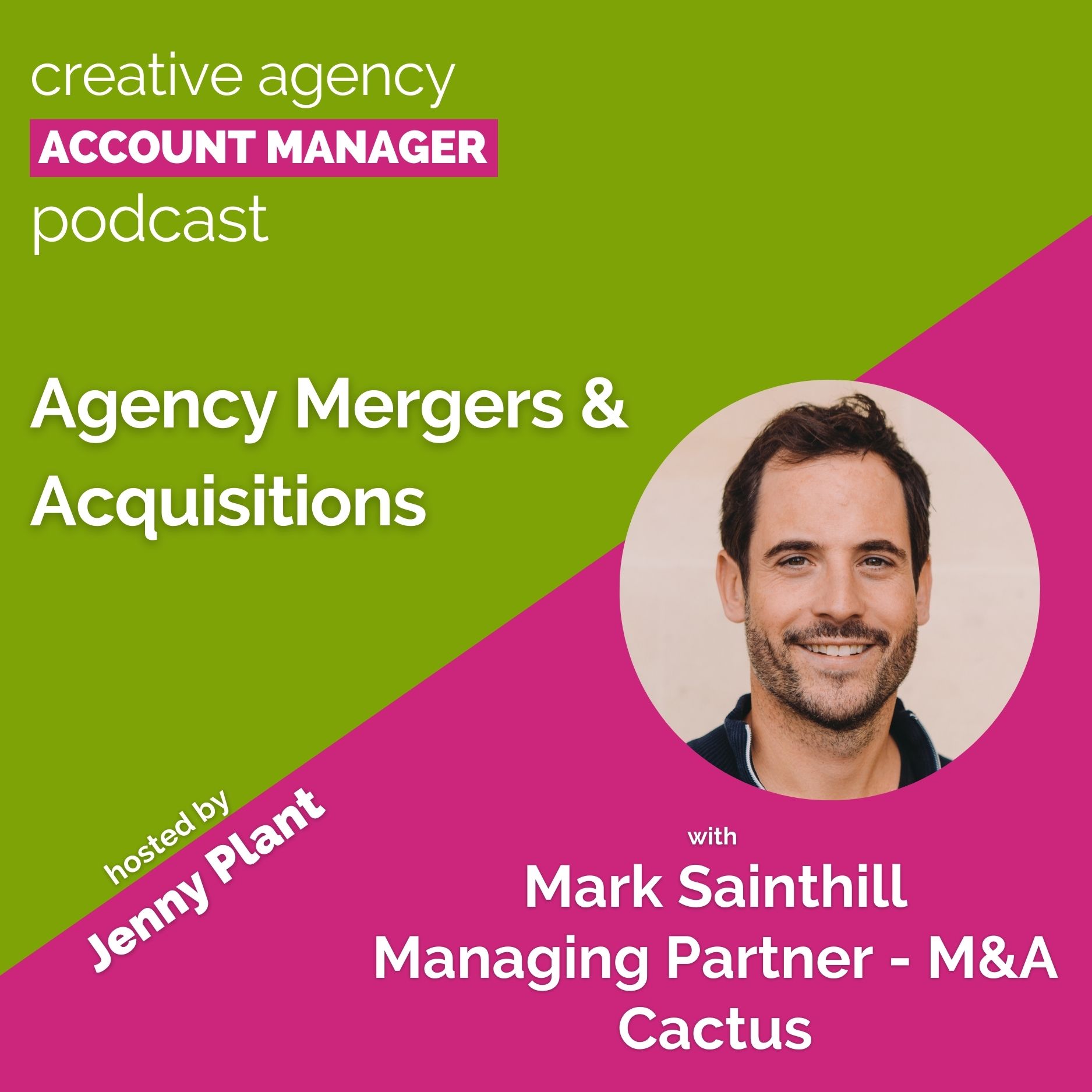 Agency mergers and acquisitions, with Mark Sainthill