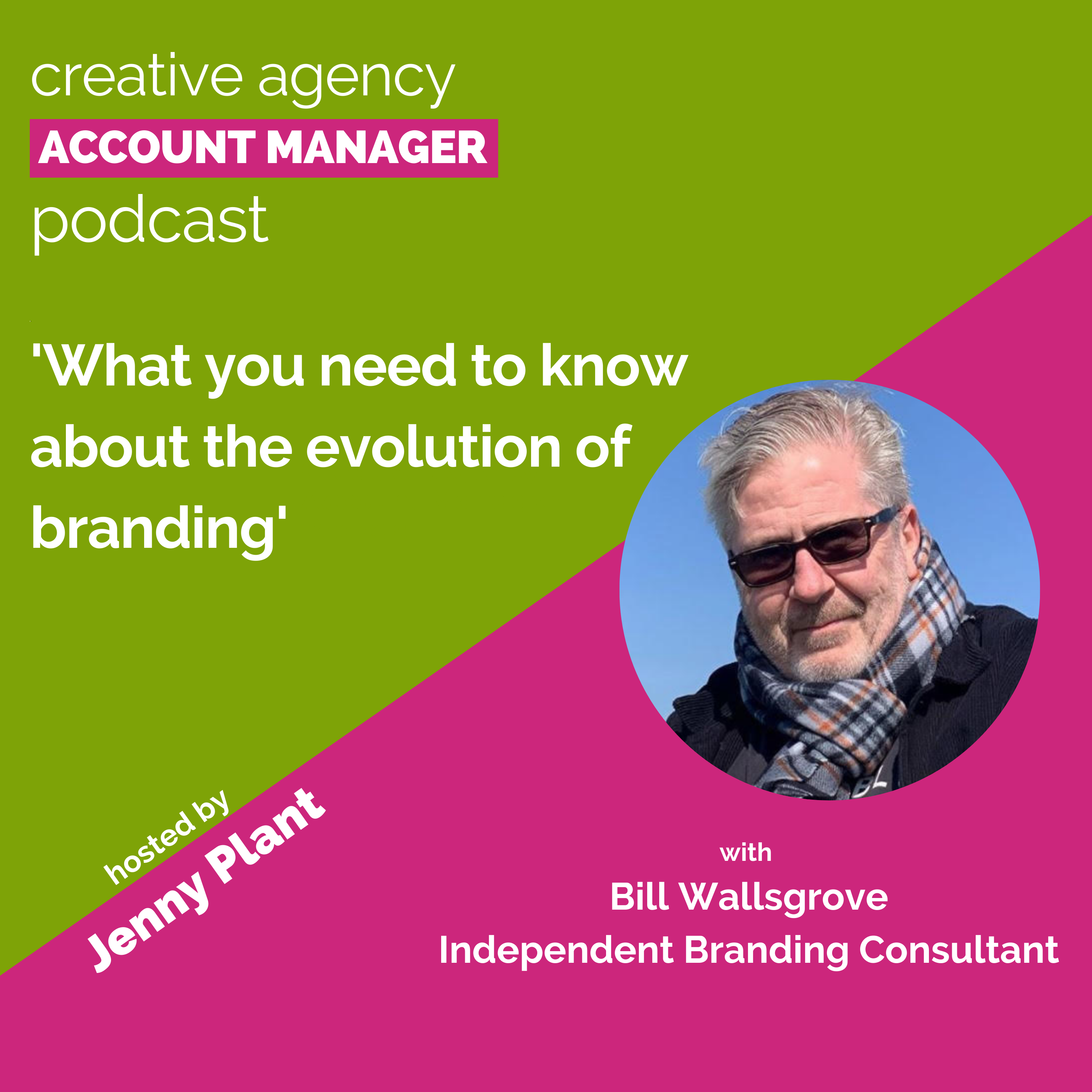 What you need to know about the evolution of branding, with Bill Wallsgrove