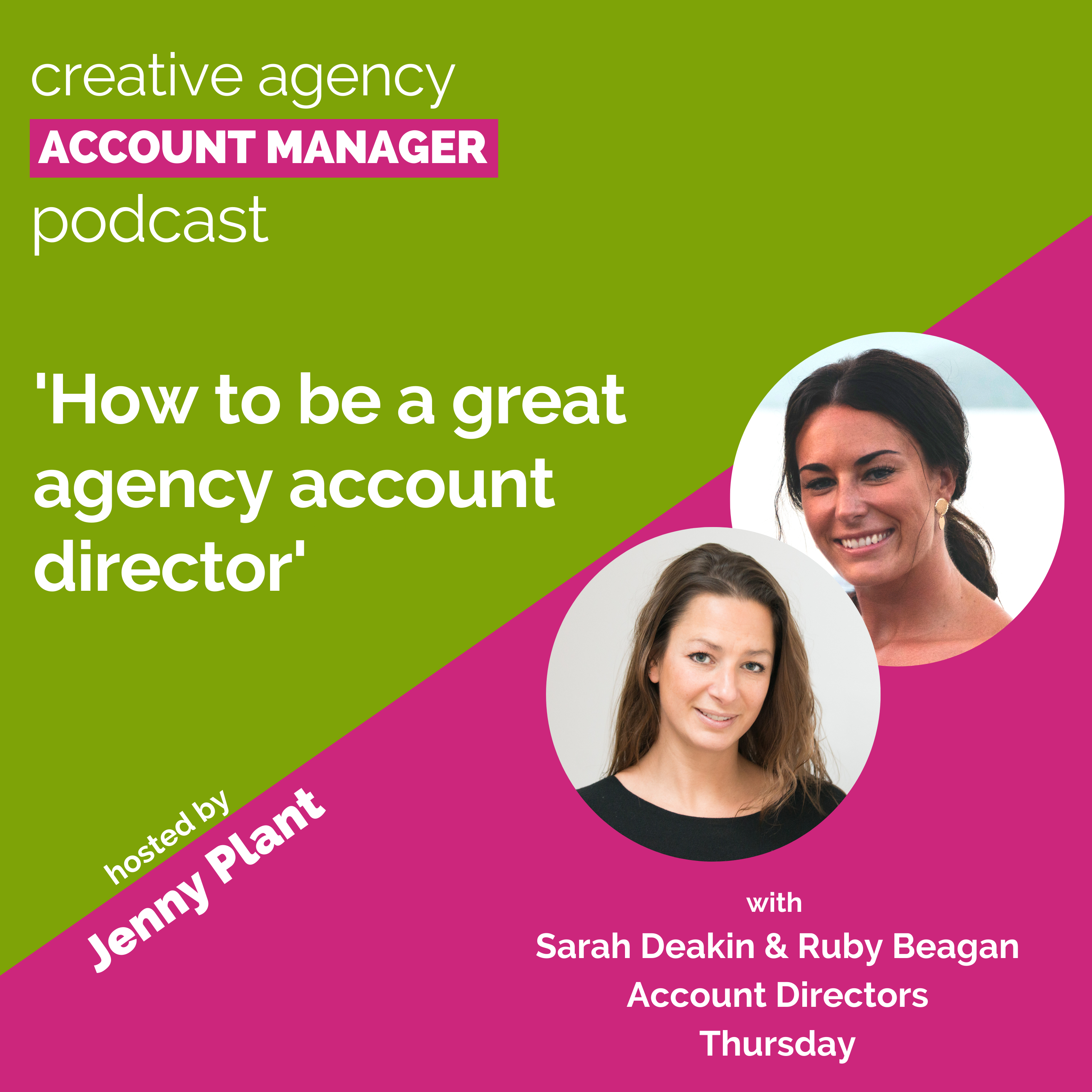 How to be a great agency account director, with Sarah Deakin & Ruby Beagan