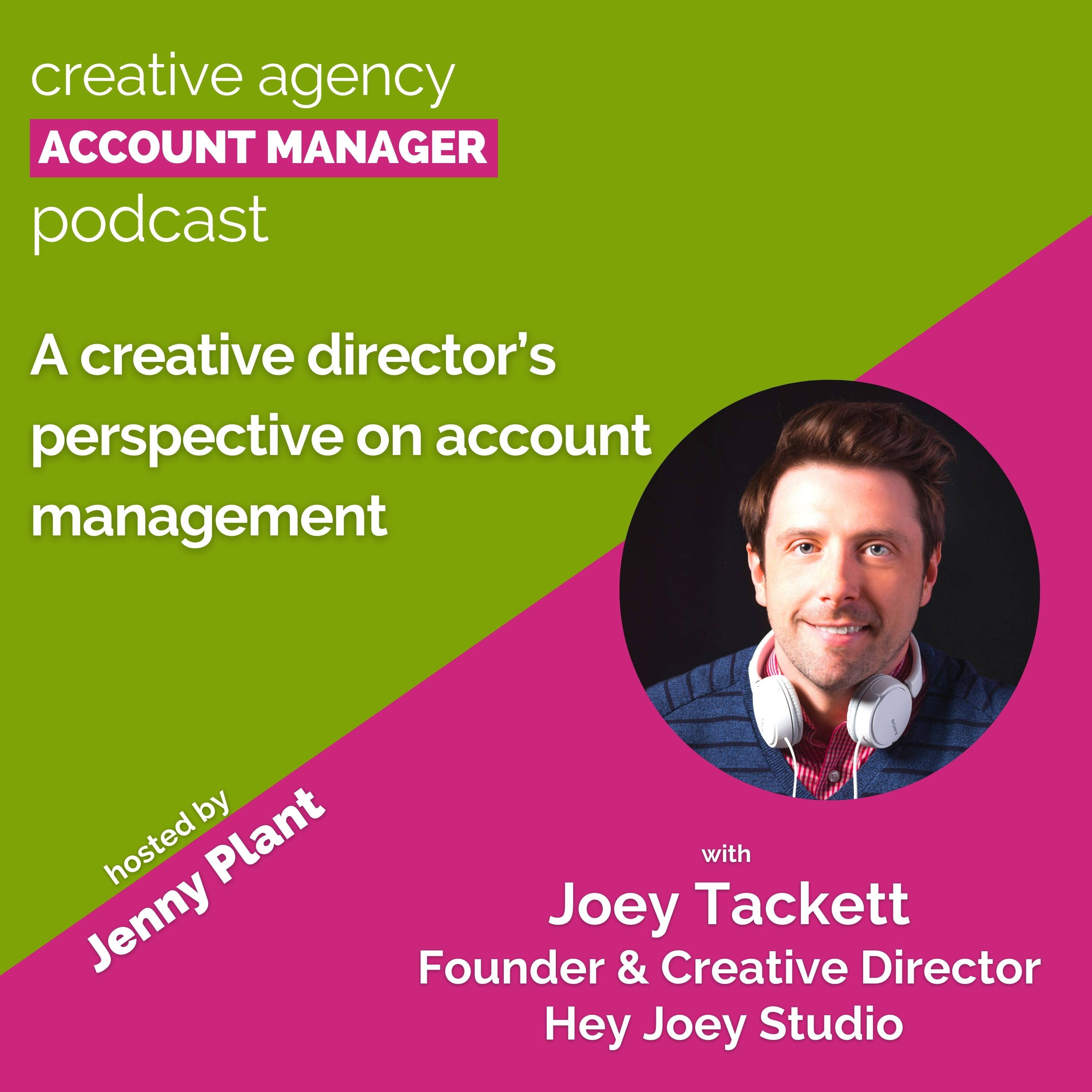 A creative director's perspective on account management, with Joey Tackett