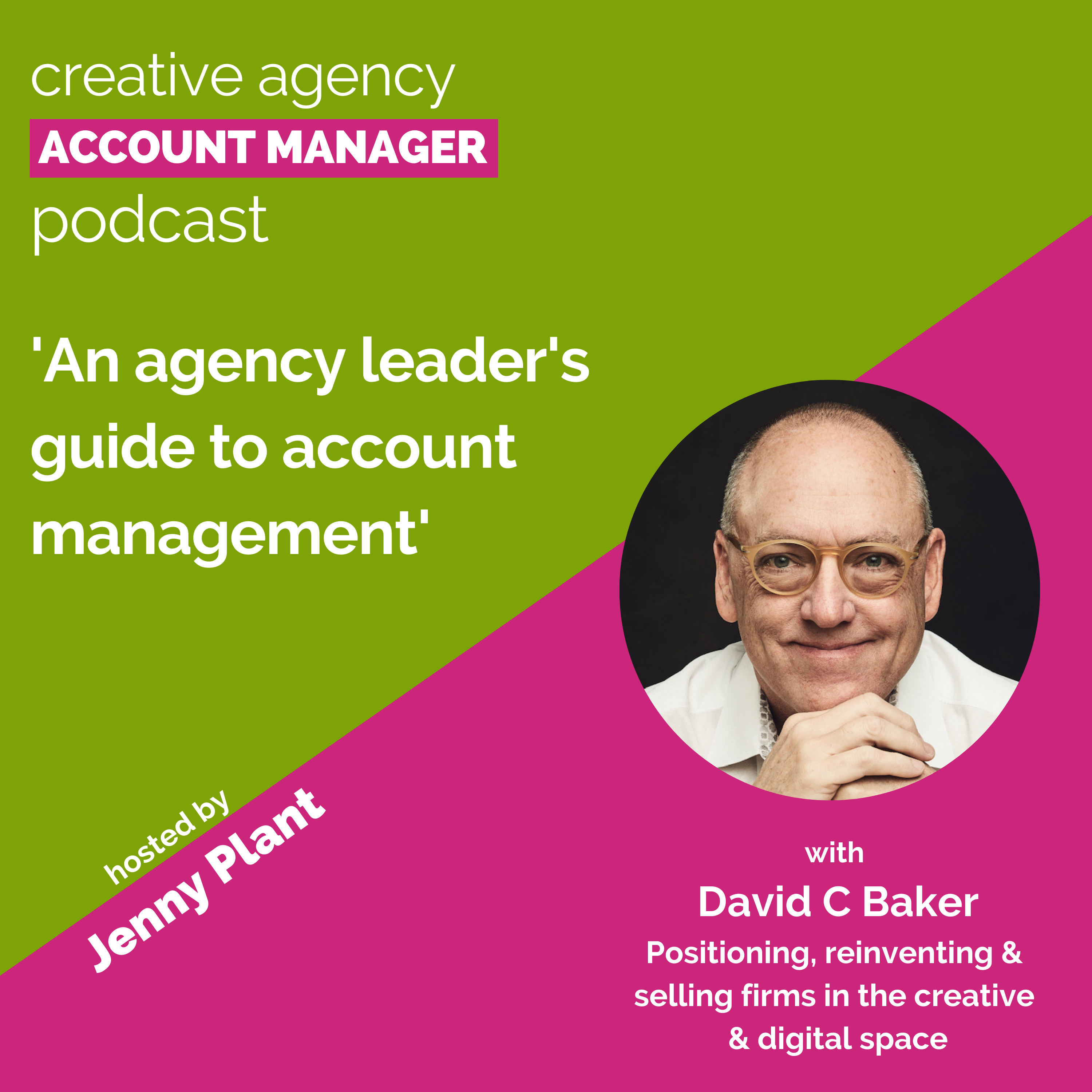 An agency leader's guide to account management, with David C Baker