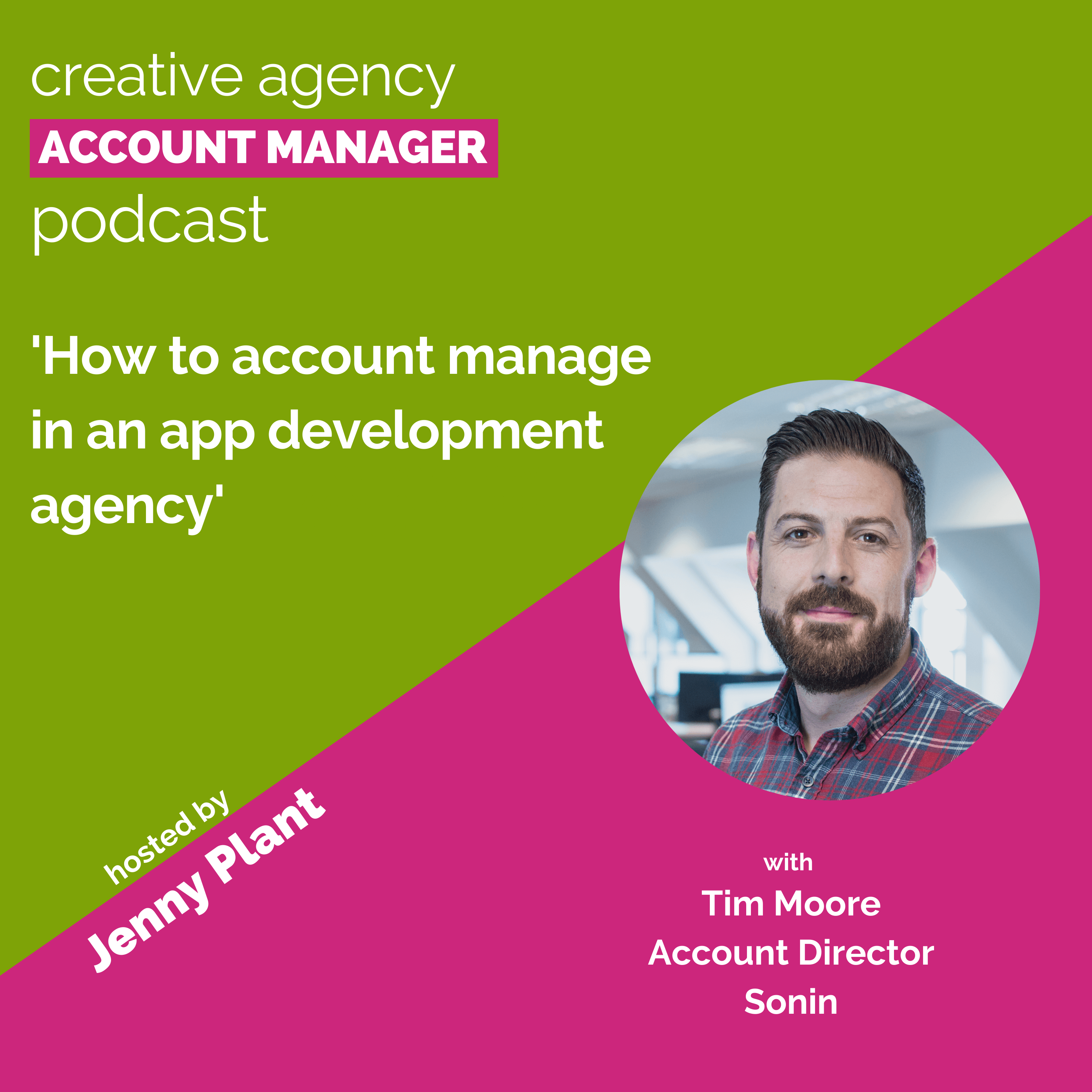 How to account manage in an app development agency with Tim Moore