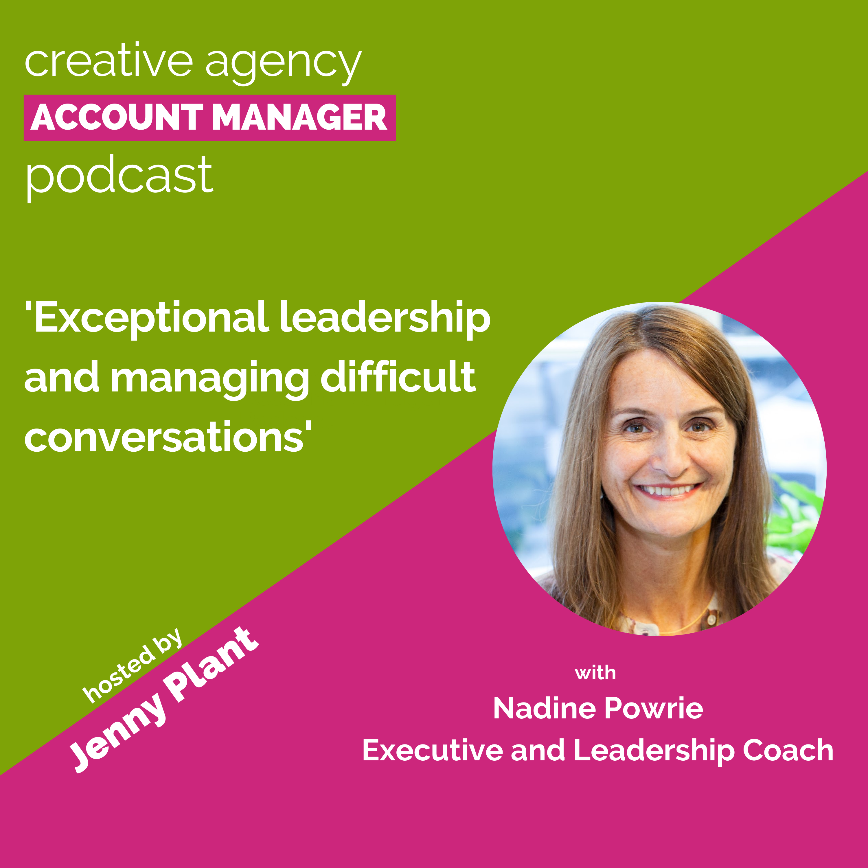 Exceptional leadership and having difficult conversations, with Nadine Powrie