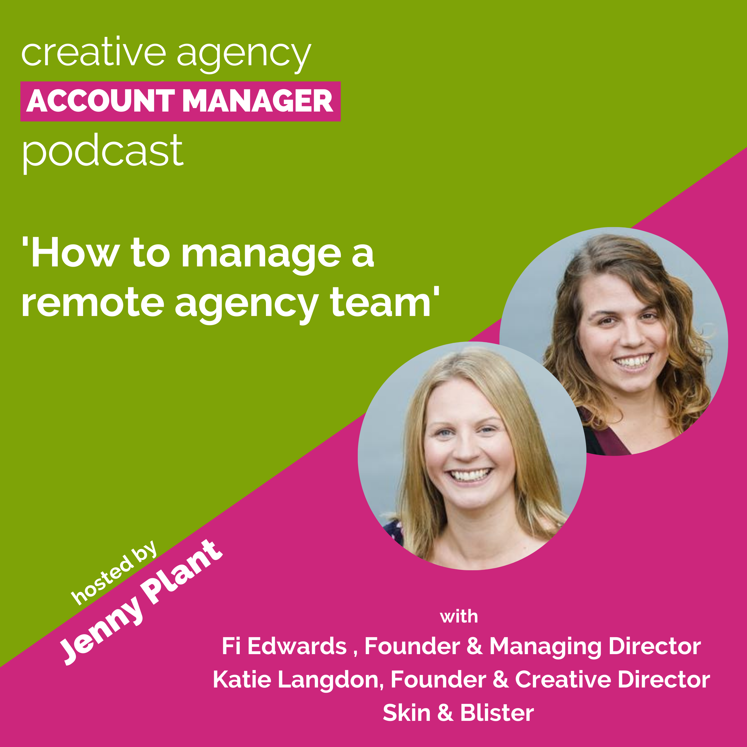 cover of episode How to manage a remote agency team with Fi Edwards and Katie Langdon, Skin & Blister