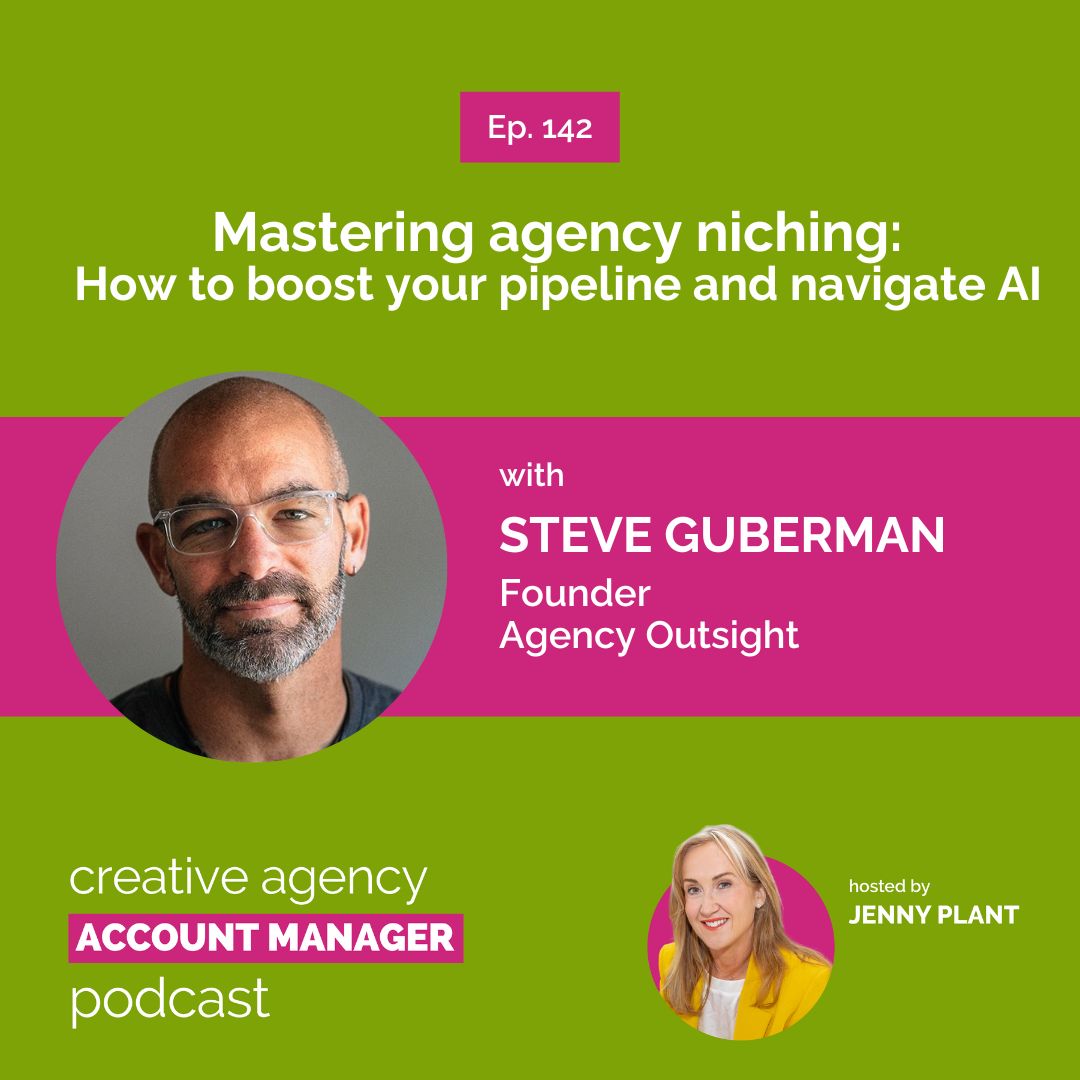 Mastering agency niching: How to boost your pipeline and navigate AI, with Steve Guberman