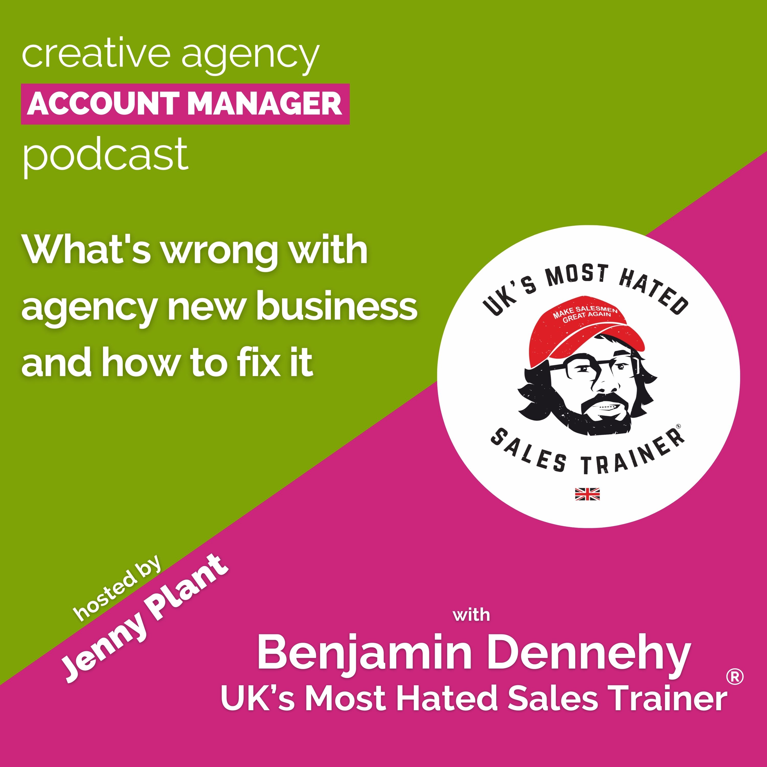 What's wrong with agency new business and how to fix it with Benjamin Dennehy