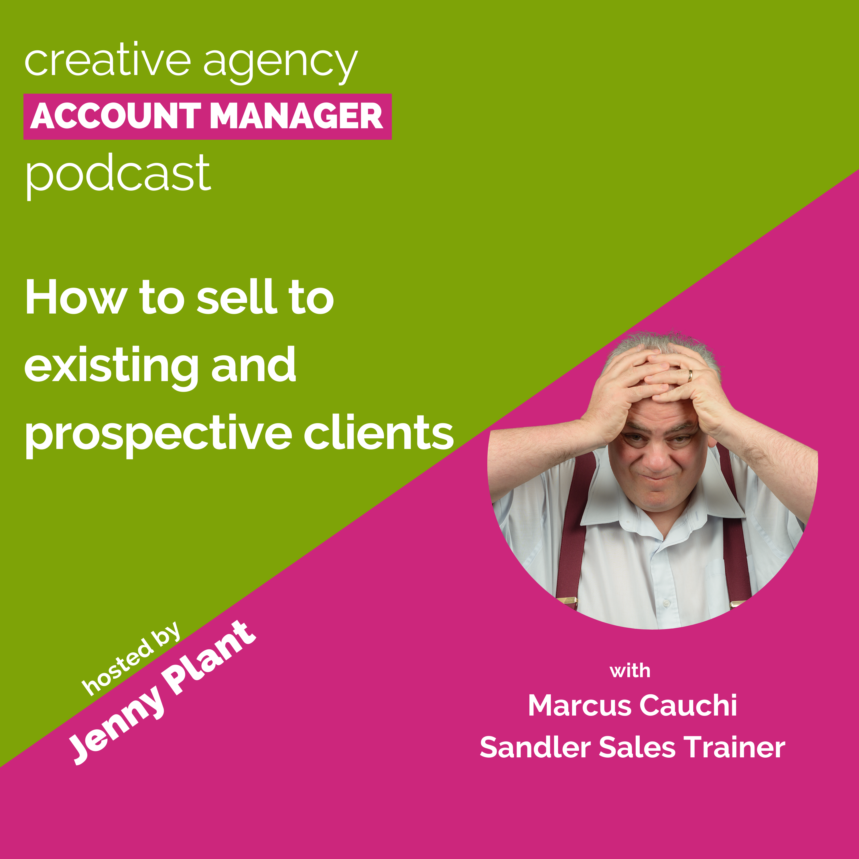 How to sell to existing and prospective clients, with Marcus Cauchi