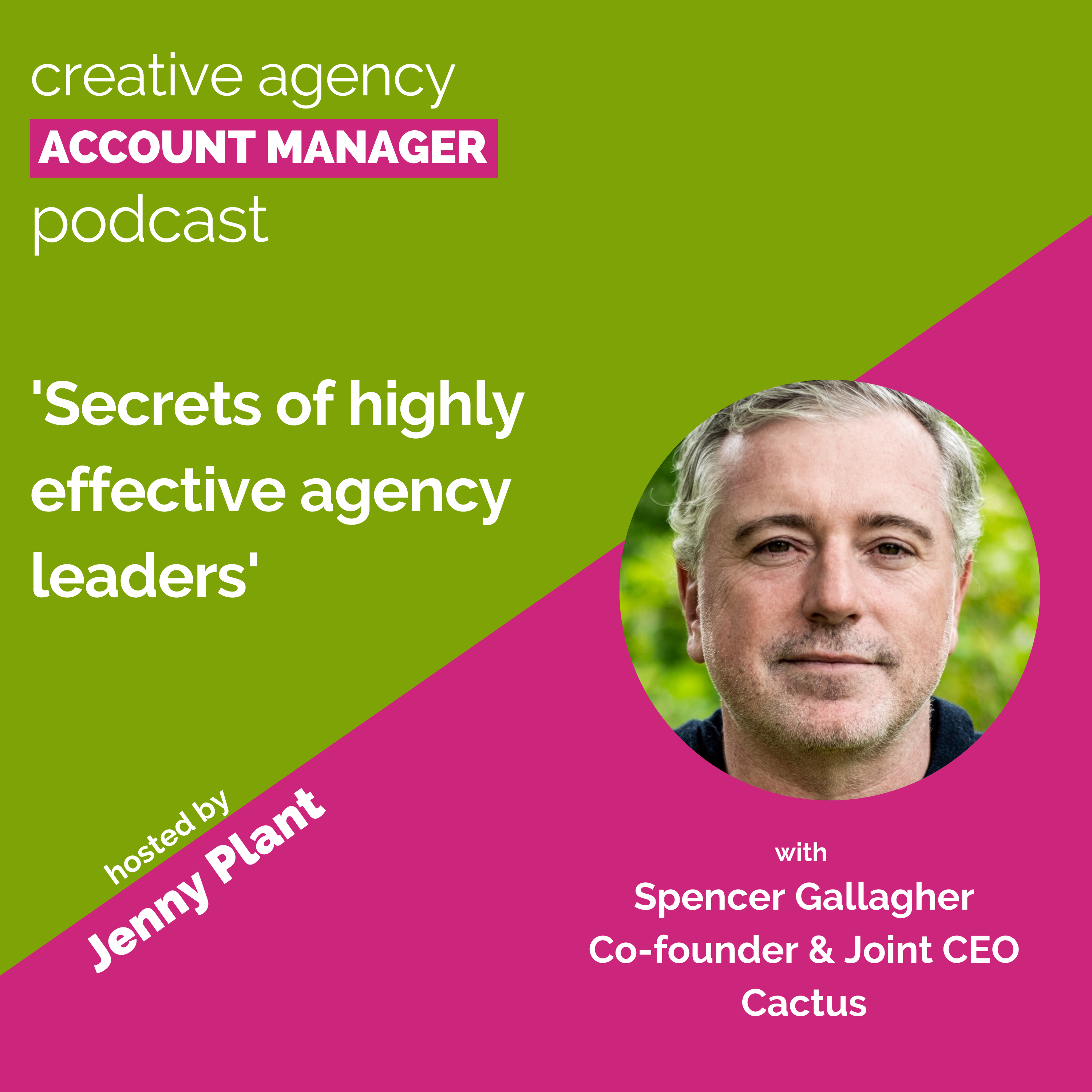 Secrets of highly effective agency leaders, with Spencer Gallagher