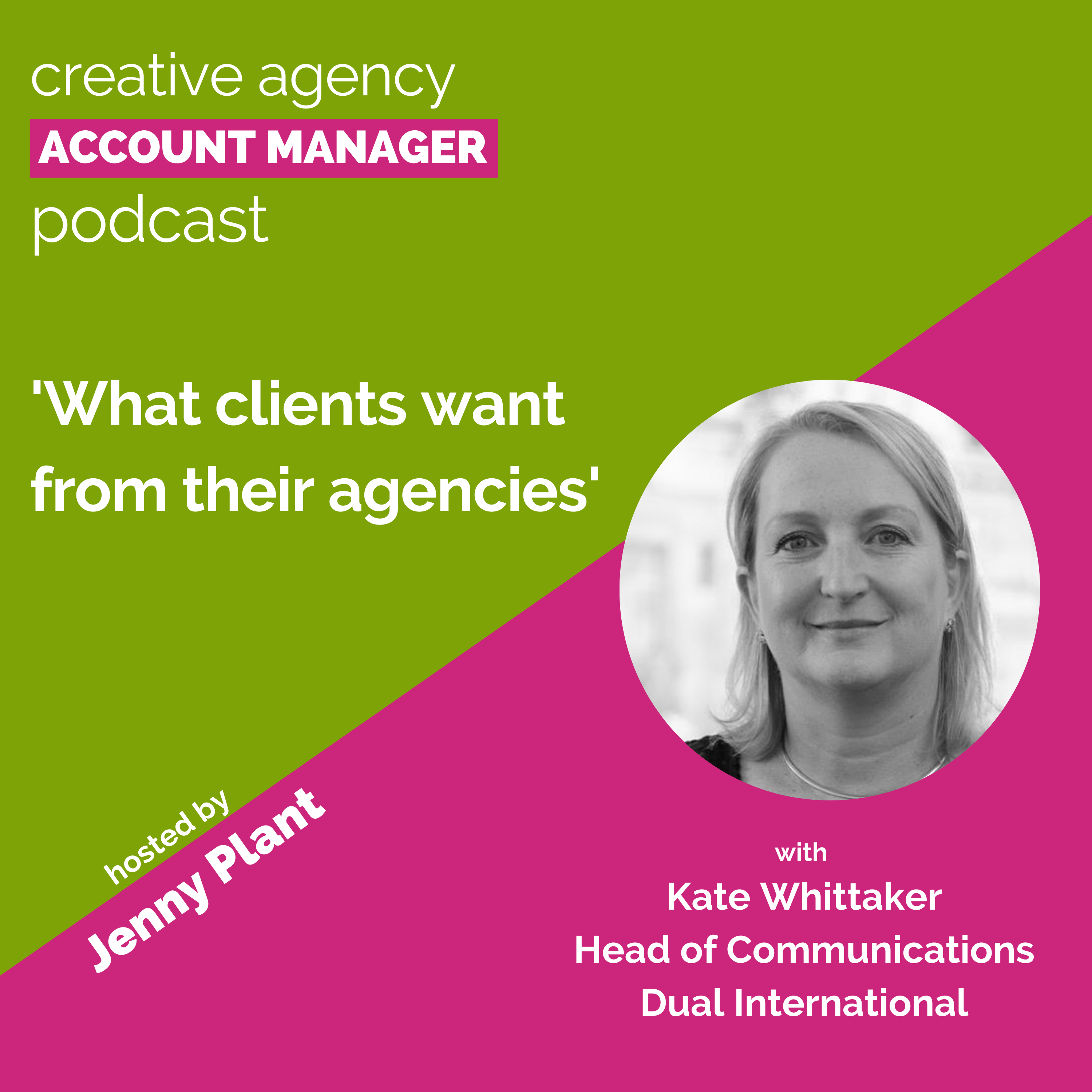 What your agency clients really want, with Kate Whittaker