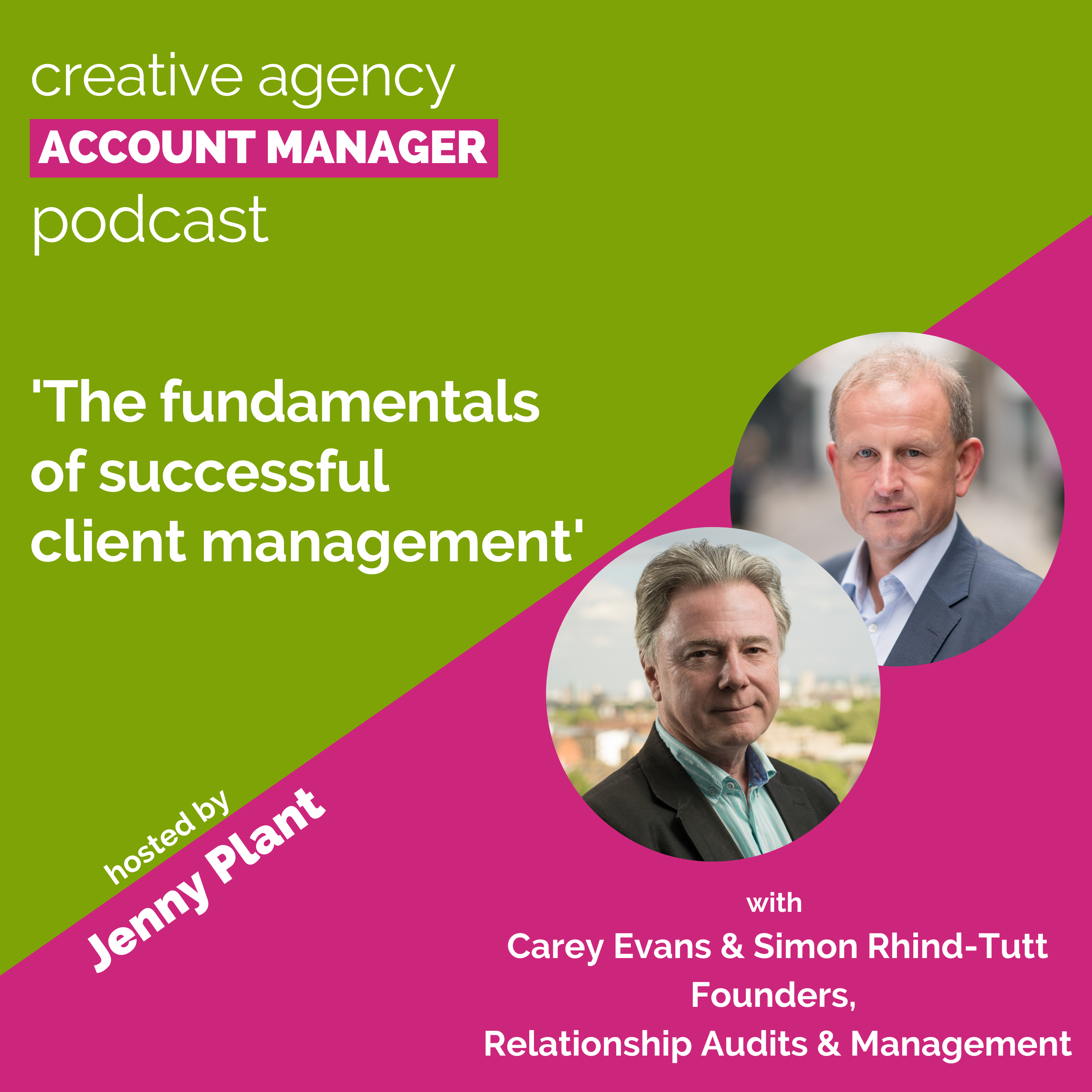 The fundamentals of successful client management, with Carey Evans & Simon Rhind-Tutt