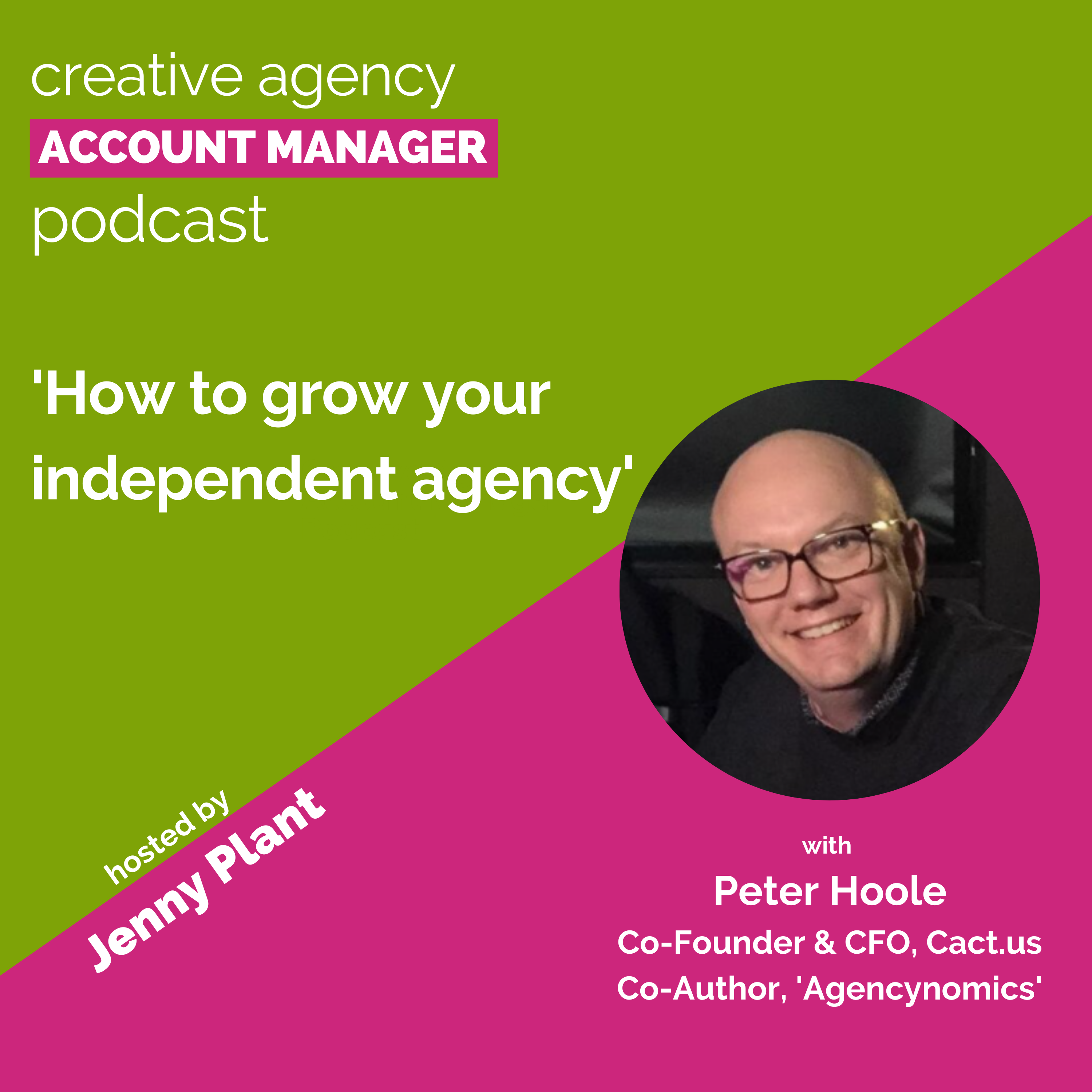 cover of episode How to grow your independent agency, with Agencynomics co-author Peter Hoole