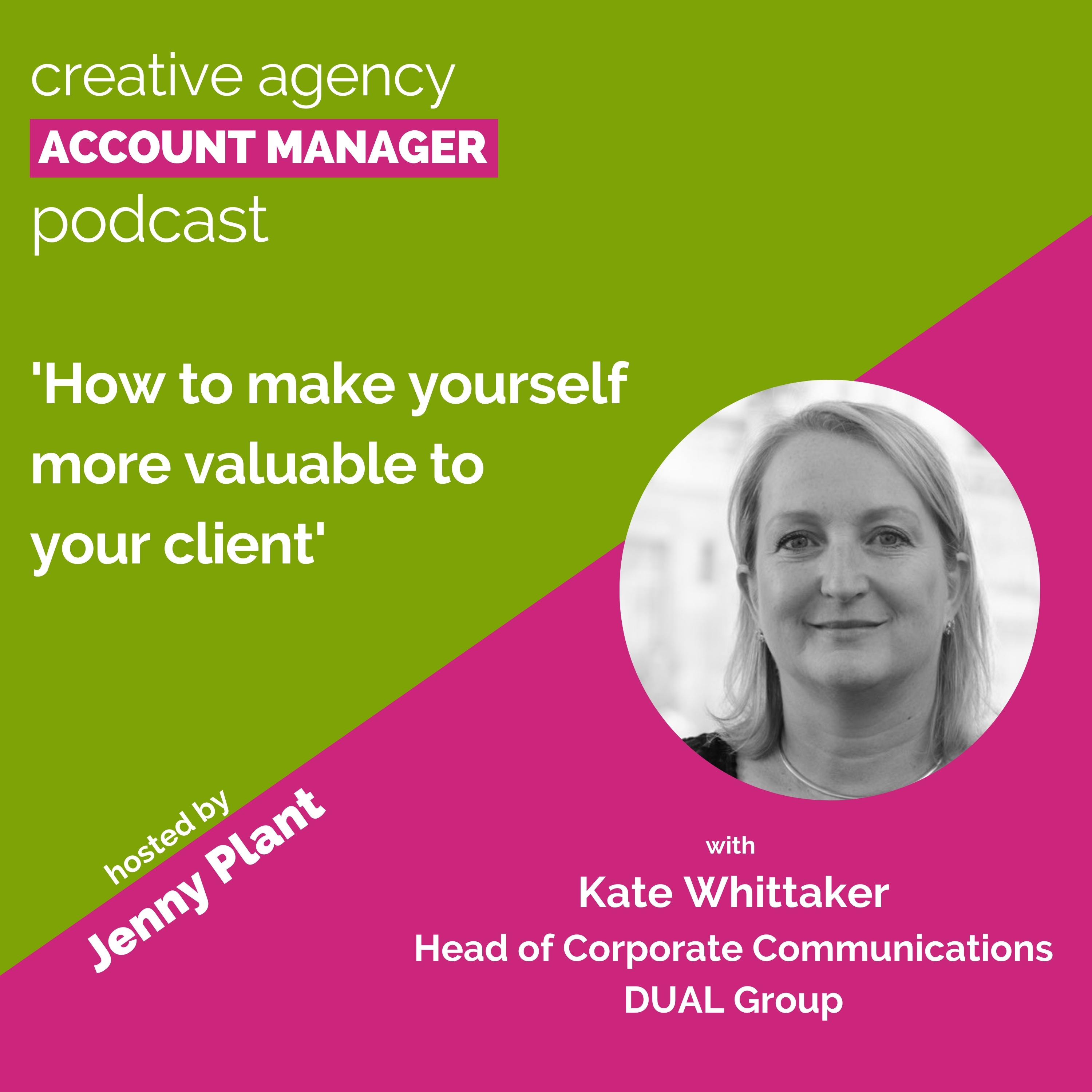 cover of episode How to make yourself more valuable to your client, with Kate Whittaker