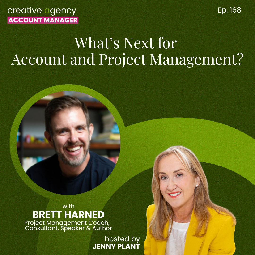 What’s Next for Account and Project Management?, with Brett Harned — Creative Agency Account Manager Podcast cover