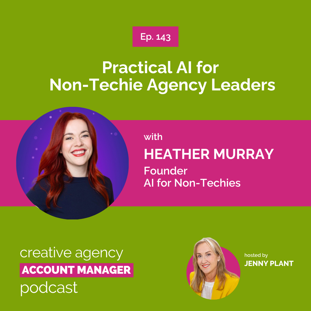 Practical AI for Non-Techie Agency Leaders, with Heather Murray