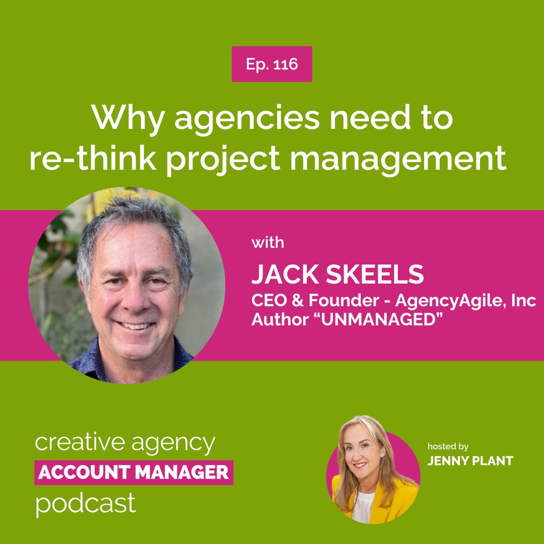 cover of episode Why agencies need to re-think project management, with Jack Skeels