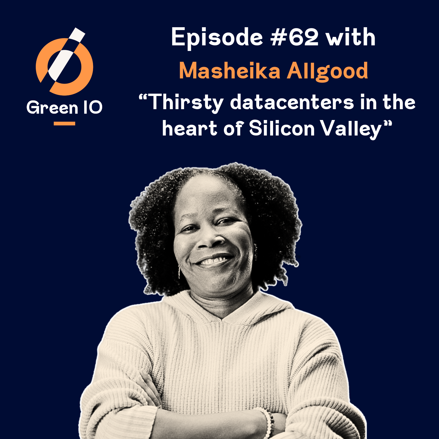 #62 Thirsty datacenters in the heart of Silicon Valley with Masheika Allgood