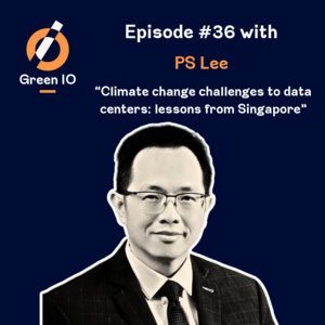 #36 - Climate change challenges to data centers: lessons from Singapore with PS Lee